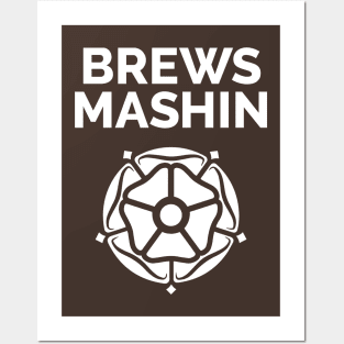 Brews Mashin and Yorkshire Rose Posters and Art